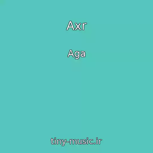 کاور آهنگ Axr از Aga