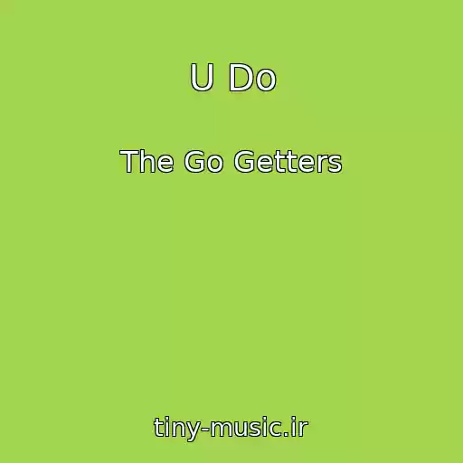 کاور آهنگ U Do از The Go Getters