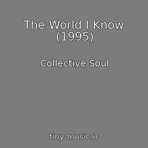 کاور آهنگ The World I Know (1995) از Collective Soul