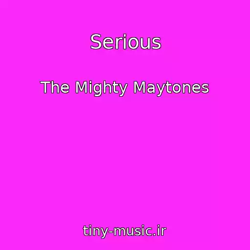 کاور آهنگ Serious از The Mighty Maytones