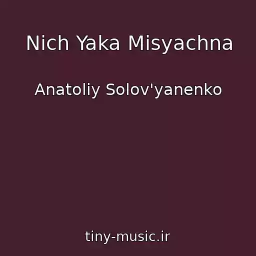 کاور آهنگ Nіch Yaka Mіsyachna از Anatolіy Solov'yanenko