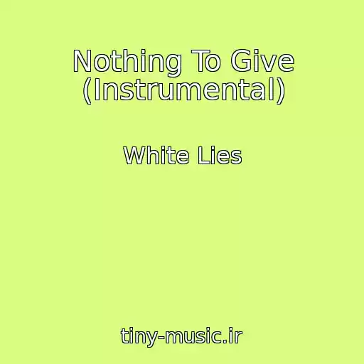 کاور آهنگ Nothing To Give (Instrumental) از White Lies