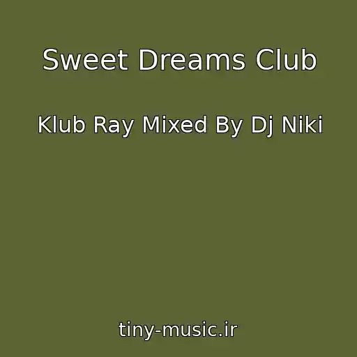 کاور آهنگ Sweet Dreams Club از Klub Ray Mixed By Dj Niki