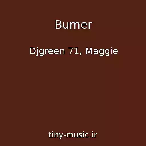 کاور آهنگ Bumer از Djgreen 71, Maggie