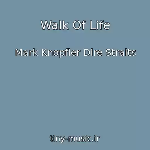 کاور آهنگ Walk Of Life از Mark Knopfler Dire Straits