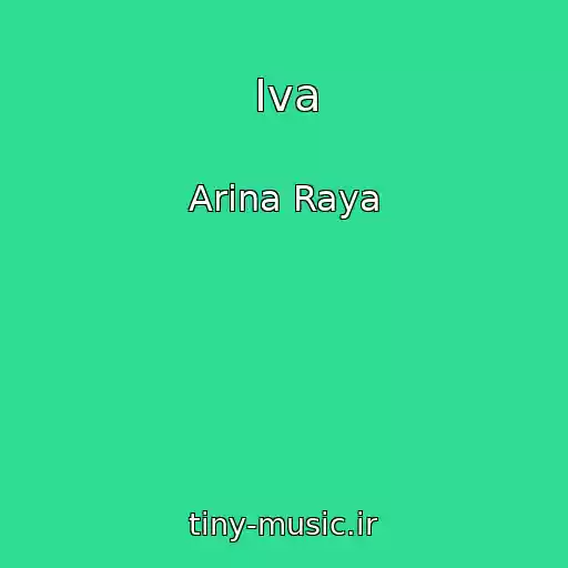 کاور آهنگ Iva از Arina Raya