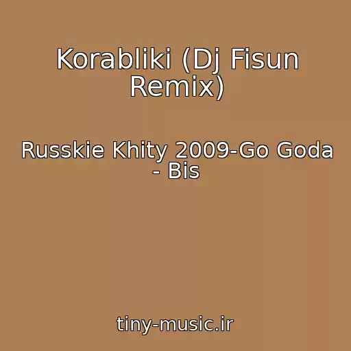 کاور آهنگ Korabliki (Dj Fisun Remix) از Russkie Khity 2009-Go Goda - Bis
