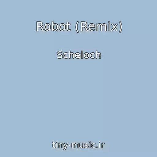 کاور آهنگ Robot (Remix) از Scheloch