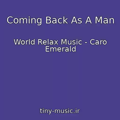 کاور آهنگ Coming Back As A Man از World Relax Music - Caro Emerald