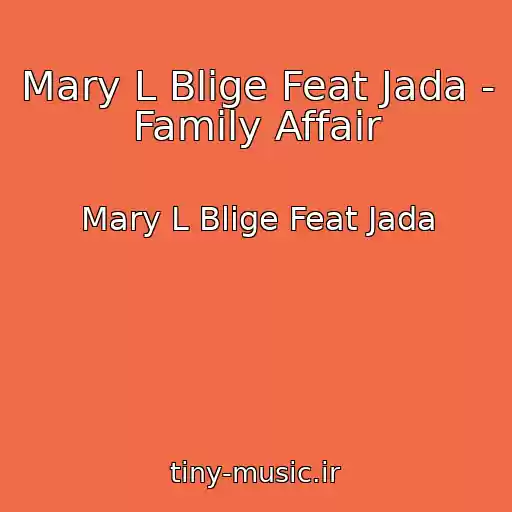 کاور آهنگ Mary L Blige Feat Jada - Family Affair از Mary L Blige Feat Jada