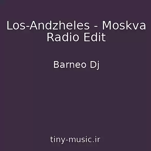 کاور آهنگ Los-Andzheles - Moskva Radio Edit از Barneo Dj