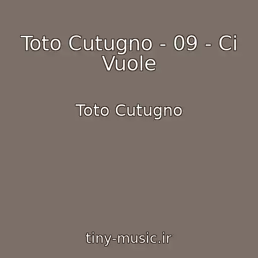 کاور آهنگ Toto Cutugno - 09 - Ci Vuole از Toto Cutugno