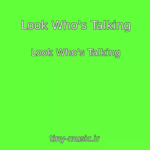 کاور آهنگ Look Who's Talking از Look Who's Talking