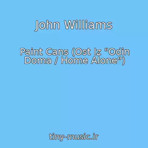 کاور آهنگ John Williams از Paint Cans (Ost Iz "Odin Doma / Home Alone")
