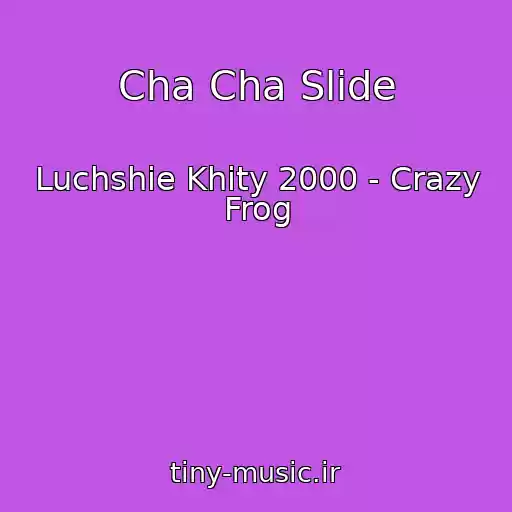 کاور آهنگ Cha Cha Slide از Luchshie Khity 2000 - Crazy Frog
