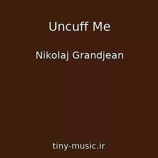 کاور آهنگ Uncuff Me از Nikolaj Grandjean