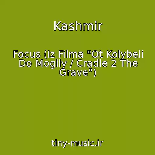 کاور آهنگ Kashmir از Focus (Iz Filma "Ot Kolybeli Do Mogily / Cradle 2 The Grave")