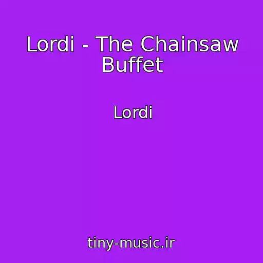 کاور آهنگ Lordi - The Chainsaw Buffet از Lordi