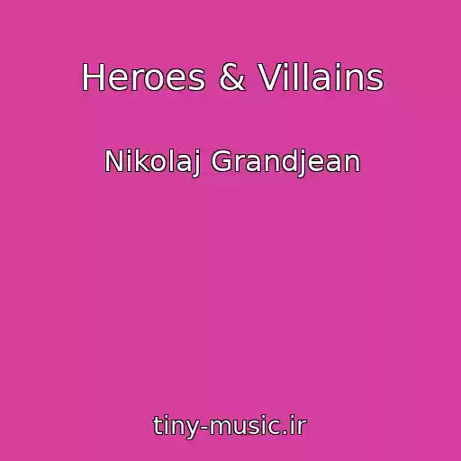 کاور آهنگ Heroes & Villains از Nikolaj Grandjean