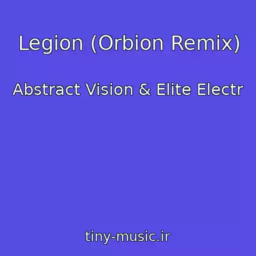 کاور آهنگ Legion (Orbion Remix) از Abstract Vision & Elite Electr