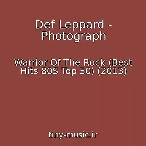 کاور آهنگ Def Leppard - Photograph از Warrior Of The Rock (Best Hits 80S Top 50) (2013)