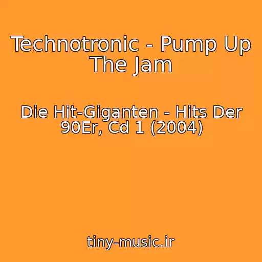 کاور آهنگ Technotronic - Pump Up The Jam از Die Hit-Giganten - Hits Der 90Er, Cd 1 (2004)