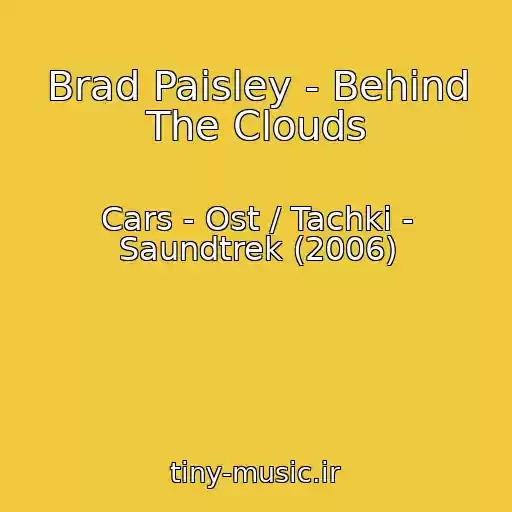 کاور آهنگ Brad Paisley - Behind The Clouds از Cars - Ost / Tachki - Saundtrek (2006)