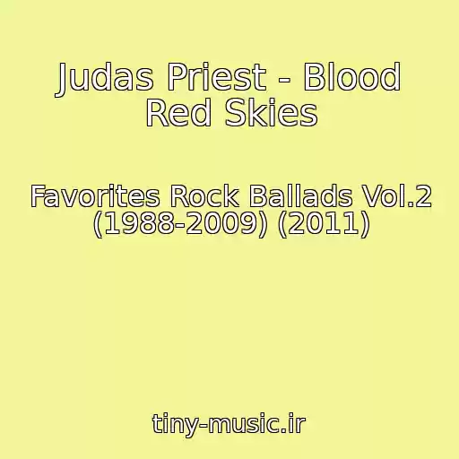 کاور آهنگ Judas Priest - Blood Red Skies از Favorites Rock Ballads Vol.2 (1988-2009) (2011)