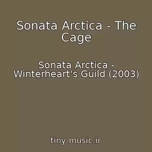 کاور آهنگ Sonata Arctica - The Cage از Sonata Arctica - Winterheart's Guild (2003)