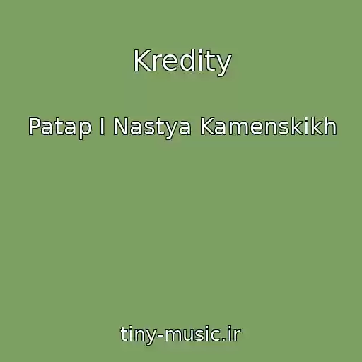 کاور آهنگ Kredity از Patap I Nastya Kamenskikh