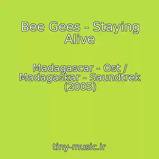 کاور آهنگ Bee Gees - Staying Alive از Madagascar - Ost / Madagaskar - Saundtrek (2005)