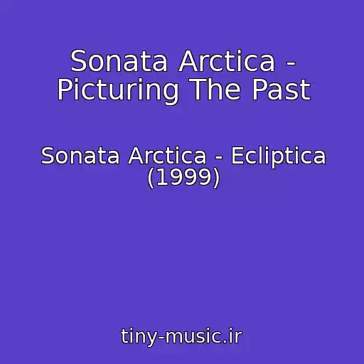 کاور آهنگ Sonata Arctica - Picturing The Past از Sonata Arctica - Ecliptica (1999)