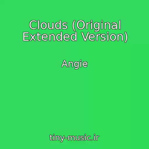 کاور آهنگ Clouds (Original Extended Version) از Angie