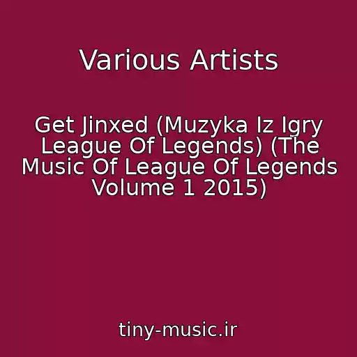 کاور آهنگ Various Artists از Get Jinxed (Muzyka Iz Igry League Of Legends) (The Music Of League Of Legends Volume 1 2015)