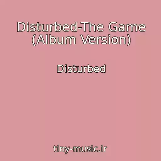 کاور آهنگ Disturbed-The Game (Album Version) از Disturbed
