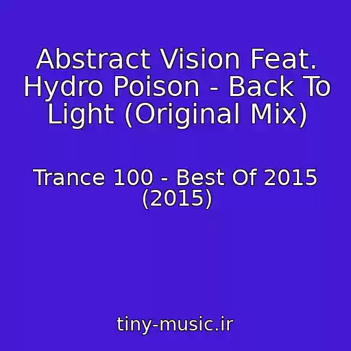 کاور آهنگ Abstract Vision Feat. Hydro Poison - Back To Light (Original Mix) از Trance 100 - Best Of 2015 (2015)