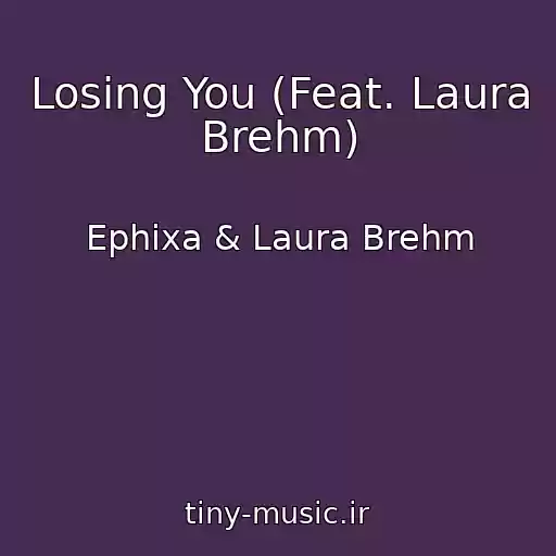 کاور آهنگ Losing You (Feat. Laura Brehm) از Ephixa & Laura Brehm