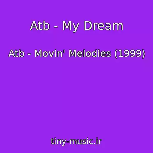 کاور آهنگ Atb - My Dream از Atb - Movin' Melodies (1999)