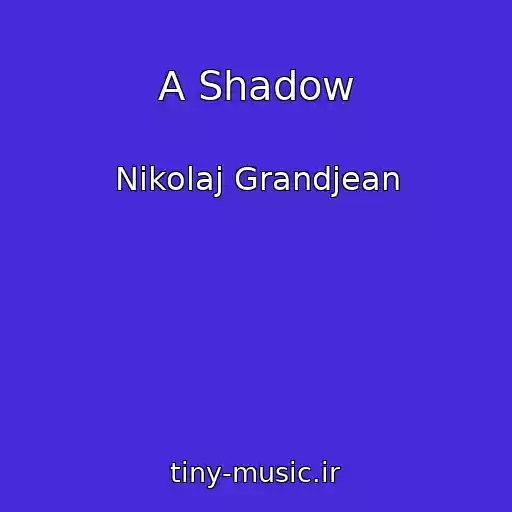 کاور آهنگ A Shadow از Nikolaj Grandjean