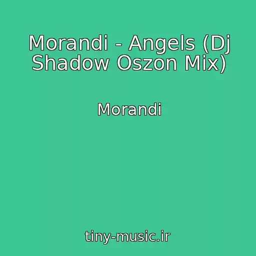 کاور آهنگ Morandi - Angels (Dj Shadow Oszon Mix) از Morandi