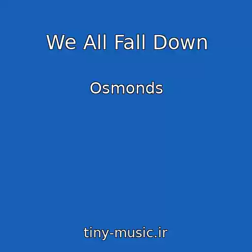 کاور آهنگ We All Fall Down از Osmonds