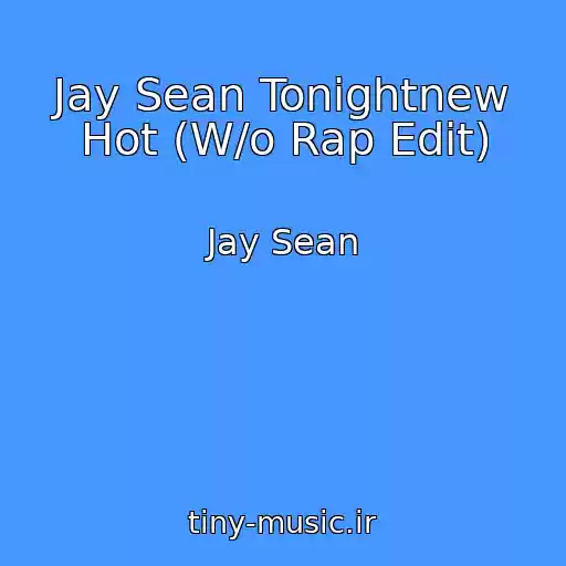 کاور آهنگ Jay Sean Tonightnew Hot (W/o Rap Edit) از Jay Sean