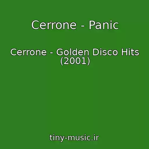 کاور آهنگ Cerrone - Panic از Cerrone - Golden Disco Hits (2001)