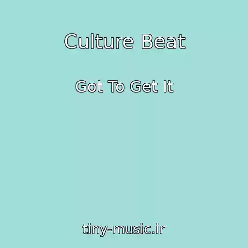 کاور آهنگ Culture Beat از Got To Get It