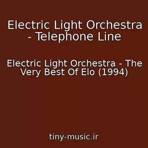 کاور آهنگ Electric Light Orchestra - Telephone Line از Electric Light Orchestra - The Very Best Of Elo (1994)