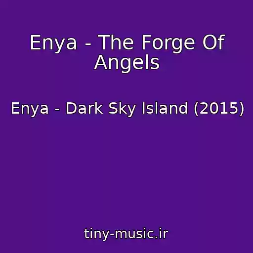 کاور آهنگ Enya - The Forge Of Angels از Enya - Dark Sky Island (2015)