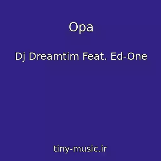 کاور آهنگ Opa از Dj Dreamtim Feat. Ed-One