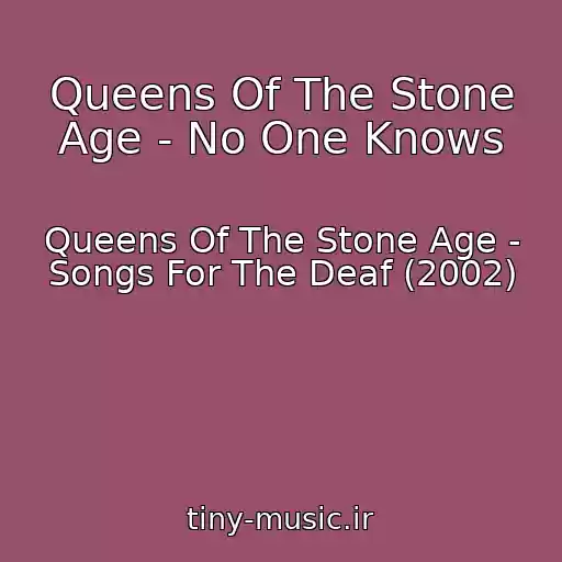کاور آهنگ Queens Of The Stone Age - No One Knows از Queens Of The Stone Age - Songs For The Deaf (2002)