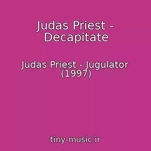 کاور آهنگ Judas Priest - Decapitate از Judas Priest - Jugulator (1997)