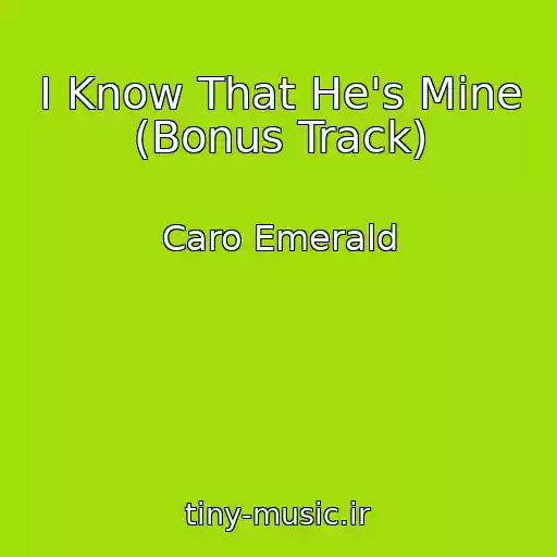 کاور آهنگ I Know That He's Mine (Bonus Track) از Caro Emerald